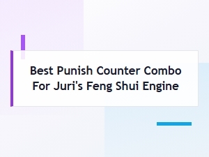 Mastering Juri's Feng Shui Engine Punish Combos