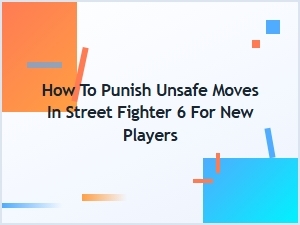 Street Fighter 6 Beginner Punish Counter Guide